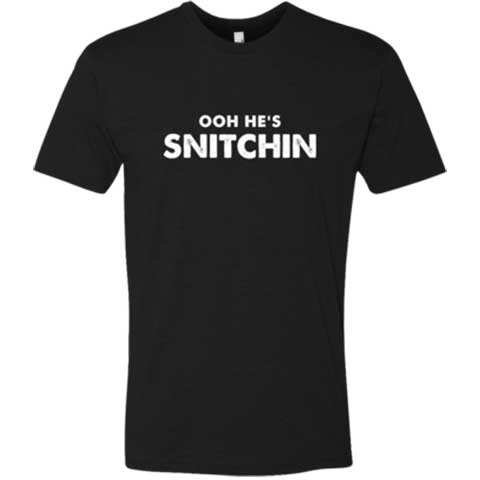 He's Snitchin